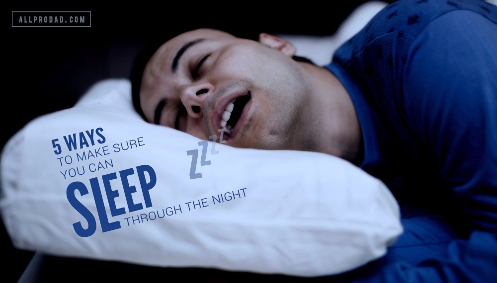 5 Ways to Make Sure You Can Sleep Through the Night All Pro Dad All