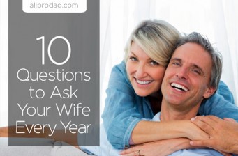 10 Questions to Ask Your Wife Every Year - All Pro Dad