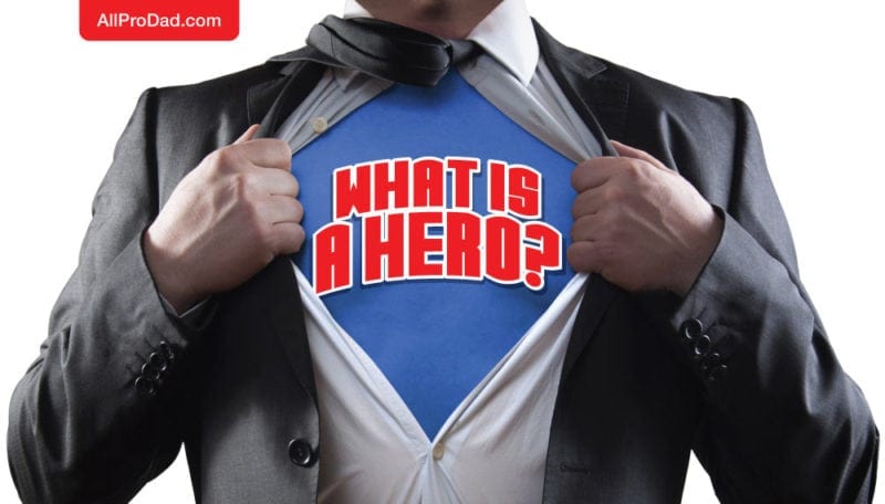 What is a Hero? All Pro Dad