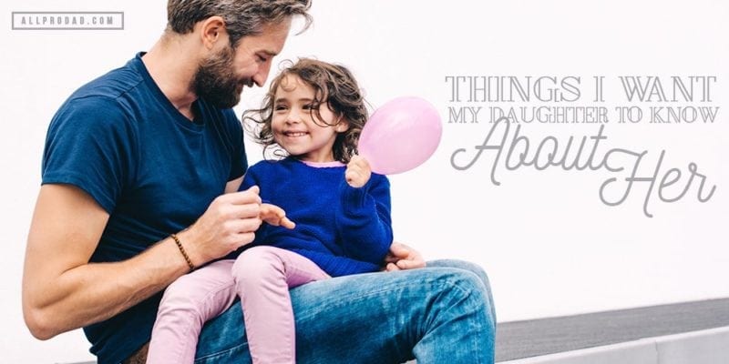things I want my daughter to know
