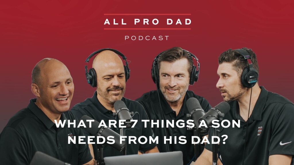 what are 7 things a son needs from his dad?