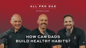 The All Pro Dad Podcast - All Pro Dad